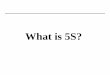 What is 5S? - Indiana University · PDF fileWhat Is 5S? 4 • Improves safety and ergonomics • Promotes flow ... Microsoft PowerPoint - 5S Training - Lean Manufacturing Network -