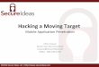 Hacking(a(Moving(Target( - SANS · PDF fileHacking(a(Moving(Target ... • SANS&Mentor& – SEC504&IncidentHandling&and&Hacker&Techniques& • Ipiss&oﬀ&large&corporaons&from&Lme&to&Lme&
