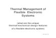 Thermal Management of Flexible Electronic Systemspeople.ccmr.cornell.edu/~cober/mse542/page2/files/cornellthermal... · Thermal Management of Flexible Electronic Systems ... Fundamentals