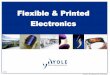 Flexible & Printed Electronics - SEMI.ORG PE presentation V2.pdf · Flexible & Printed Electronics ... – Flexible electronics: Partly or completely flexible electronic devices