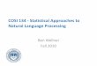 COSI 134 - Statistical Approaches to Natural Language ...cs134/Lecture1-Overview.pdf · COSI 134 - Statistical Approaches to Natural Language Processing Ben Wellner Fall 2010