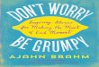Don't Worry be Grumpy - Wisdom · PDF fileA Note from the Publisher We hope you will enjoy this Wisdom book. For your conven-ience, this digital edition is delivered to you without