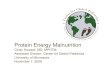 Protein Energy Malnutrition - Mayo · PDF fileProtein Energy Malnutrition Cindy Howard, MD, MPHTM Associate Director, Center for Global Pediatrics ... • Marasmus: weight for age