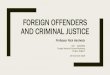FOREIGN OFFENDERS AND CRIMINAL JUSTICE - CEP …cep-probation.org/wp-content/uploads/12.-Nick-Hardwick.pdf · Returns and rehabilitation. An overview of the imprisonment and detention