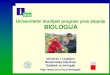Univerzitetni študijski program prve stopnje BIOLOGIJAweb.bf.uni-lj.si/bi/predstavitev-studija/pdf/studij-biologije... · Sistematska botanika Primerjalna anatomija vreten čarjev