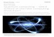 Global Technology Quantum computing – weird science · PDF fileFoundation Global Technology Quantum computing – weird science or the next computing revolution? Morgan Stanley does