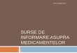 SURSE DE INFORMARE ASUPRA MEDICAMENTELOR · PDF fileSurse primare Farmacologie 2013 Industria farmaceutică pentru a obține autorizația de punere pe piață, compania farmaceutică