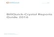 BillQuick-Crystal Reports Guide 2016 - BQE · PDF fileBillQuick-Crystal Reports Guide 2016 . GUIDE ... Crystal Reports is a report design and development software used to write report