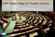 SAP Road Map for Public Sector Public Sector, SAP Tax and ... SAP HANA, in SAP Simple Finance add-on Ariba Cloud Integration – procurement and finance - Improved master data integration
