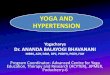 Yogacharya Dr. ANANDA BALAYOGI BHAVANANI - ICYERicyer.com/documents/Yoga_hypertension_2013.pdf · Dr. ANANDA BALAYOGI BHAVANANI MBBS, ADY, DSM, DPC, PGDFH, ... and clinical approach-