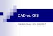 CAD vs GIS - NETS Web vs GIS... · GIS Description: GIS is a computer system capable of capturing (when paired with a GPS), storing, analyzing, and displaying geographically referenced