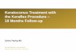 Keratoconus Treatment with the Keraflex Procedure 18 ... · PDF filePre-OP Immediately Post-KXL/CXL 3 months Post-KXL/CXL 18 months Post-KXL/CXL WOC Abu Dhabi 2012 · Sylvia Paulig
