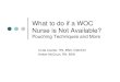 What to do if a WOC Nurse is Not Available? · PDF fileWhat to do if a WOC Nurse is Not Available? ... night of surgery with a post-op pouch and a rod? ... Created Date: 10/12/2011
