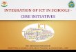 ICT in CBSE schoolsmhrd.gov.in/sites/upload_files/mhrd/files/upload_document/CBSE... · ICT ENABLED TEACHING LEARNING AND ICT SUPPORT TO SCHOOL ADMINISTRATION ... Schools” in a