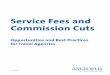 Service Fees and Commission Cuts - · PDF file> Airline related fees are still top of the list Travel agents apply fees most often for airline related services. ... Service Fees and