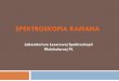 SPEKTROSKOPIA RAMANA - mitr.p.lodz.pl · PDF file3A. Zastosowanie spektroskopii Ramana w badaniu nowotworów Widma Ramana a) i b) tkanka zdrowa c) tkanka nowotworowa Widma Ramana a)