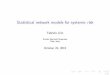 Statistical network models for systemic risk - · PDF fileBipartite banks-assets network Di Gangi, D., Lillo, F., and Pirino, D. (2015). Assessing Systemic Risk Due to Fire Sales Spillover