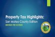 Property Tax Highlights - CalSACAProperty Tax Highlights County of San Mateo ... Ixx raised .24 billion ... hinad description of how the propertv tax is generated from the taxpayers