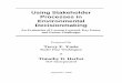 Using Stakeholder Processes in Environmental · PDF fileUsing Stakeholder Processes in Environmental Decisionmaking An Evaluation of Lessons Learned, Key Issues, ... IV. Matching Stakeholder