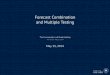 Forecast Combination and Multiple Testing - Kevin · PDF fileusing all information in each forecasters information set ... — Most standard problem is for MSE loss using only linear