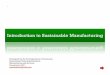 Introduction to Sustainable Manufacturing - Virginia  · PDF fileIntroduction to Sustainable Manufacturing 1 ... environmentally conscious? 2 ... design and r Eio etal