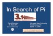 In Search of Pi - Macalester Collegebressoud/talks/2016/MSUPiDay.pdf · In Search of Pi Michigan State University ... Rediscovers Archimedes’ approach, goes as far as ... approximation