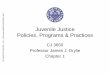 Juvenile Justice Policies, Programs & Practicesjdrylie/docs/Juvenile Justice Chapter 1 FA11.pdf · • Jurisdiction is the authority to hear a case – Criminal ... *These are quasi-criminal