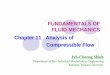 Department of Bio-Industrial Mechatronics Engineering ...taiwan921.lib.ntu.edu.tw/mypdf/fluid11.pdf · 1 FUNDAMENTALS OF FLUID MECHANICS Chapter 11 Analysis of Compressible Flow Jyh-Cherng