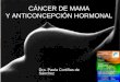 ANTICONCEPCIÓN HORMONAL Y PATOLOGÍA MAMARIA · PDF fileCáncer de mama en premenopáusicas, ... sobre el desarrollo de cáncer de mama. Long island Breast Cancer Study Project Shantakumar
