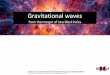 Gravitational waves - Nikhefjo/kwantum/gw_1.pdf · Gravitational waves from the merger of two black holes Opening of the Academic Year by the Department of Physics and Astronomy …