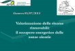Valorizzazione delle risorse rinnovabili: il recupero ... e... · Genova 03/07/2013 Valorizzazione delle risorse rinnovabili: il recupero energetico delle sanse olearie