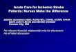 Acute Care for Ischemic Stroke Patients: Nurses … Care for Ischemic Stroke Patients: Nurses Make the Difference Debbie Summers MSN, ACNS-BC, CNRN, CCRN, FAHA Saint Luke’s Brain