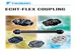 ECHT-FLEX COUPLING - Tsubaki Europe · PDF fileECHT-FLEX COUPLING Disk (Supports high torsional ... which can replace gear couplings and other types that use various shaft coupling