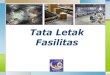 Tata Letak Fasilitas - aeunike.lecture.ub.ac.idaeunike.lecture.ub.ac.id/files/2013/03/TLF.01-02.pdf · Tata Letak Pabrik dan Pemindahan Bahan. Surabaya: Guna Widya. Introduction 
