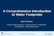A Comprehensive Introduction to Water Comprehensive Introduction to Water Footprints Arjen Hoekstra Professor in Water Management â€“University of Twente â€“the Netherlands