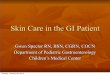 Skin Care in the GI Patient - Gwen RN · PDF fileSkin Care in the GI Patient Gwen Spector RN, BSN, CGRN, ... Camay, Dial 9.5 ... Most baby soaps are pH balanced Tuesday, January 28,