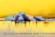 GUGGENHEIM ABU DHABI MUSEUM · PDF fileconcepts behind museums such as Zayed National Museum, Louvre Abu Dhabi, and Guggenheim Abu Dhabi Museum. A catalogue was created for the exhibition,