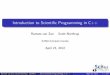 Introduction to Scienti c Programming in C++ - SciNetWiki+.pdf · Introduction to Scienti c Programming in C++ Ramses van Zon Scott Northrup SciNet/Compute Canada April 23, 2012 Ramses