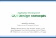 Application Development GUI Design concepts · PDF file•Slide ideas from David Hill. ... • Clicker on your turn signal ... – constant mechanism • conceptual model: