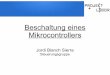 Beschaltung eines Mikrocontrollers - Projektlabor Forumservice.projektlabor.tu-berlin.de/wordpress/weckman/wp-content/... · Beschaltung eines Mikrocontrollers 2 Gliederung Was ist