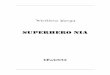 SUPERHERO NIA - nulisbuku.comnulisbuku.com/books/download/samples/a957b9e8a4562f6032e8de... · Perancang kulit & Penata letak: bEwich d Design Dilarang mengutip atau memperbanyak