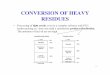 CONVERSION OF HEAVY RESIDUES - University of …uma.ac.ir/.../refinery_6_conversion_of_heavy_residues.pdf · CONVERSION OF HEAVY RESIDUES ... reboilers; waste heat boilers; ... •