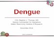 Dengue - Walter Reed Army Institute of · PDF fileDengue . UNCLASSIFIED . COL Stephen J. Thomas, MD Deputy Commander for Operations Walter Reed Army Institute of Research ... DHF the
