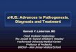aHUS: Advances in Pathogenesis, Diagnosis and · PDF fileaHUS: Advances in Pathogenesis, Diagnosis and Treatment Kenneth V. Lieberman, MD Chief, Pediatric Nephrology Chief, Pediatric