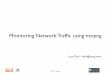 Monitoring Network Trafﬁc using ntopng - NETWAYS · PDF fileMonitoring Network Trafﬁc using ntopng ... • Today the market is partially driven by hardware ... categorization,
