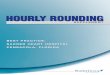 HOURLY ROUNDING - Vanderbilt University Medical  · PDF fileIn addition to hourly rounding, Sacred Heart Hospital is part of an Ascension system-wide goal to eliminate facility