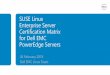 SUSE Linux Enterprise Server Certification Matrix for Dell ... · PDF fileSUSE Linux Enterprise Server Certification Matrix for Dell EMC PowerEdge Servers 15 February 2018 Dell EMC