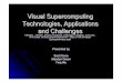 Visual Supercomputing Technologies, Applications and ...ruth/year4VEs/SeminarSlides09/ViisualSuperCo... · Visual Supercomputing Technologies, Applications and Challenges K Brodlie