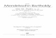 Felix Mendelssohn Bartholdy - · PDF fileSin foni en, Ouvertüren, dem Violin- und dem Klavierkon-zert, ... Mendelssohn als Komponist geistlicher Vokalmusik bietet geradezu alles,