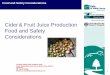 Cider & Fruit Juice Production Food and Safety · PDF fileCider & Fruit Juice Production Food and Safety ... •- HACCP •- Potential Food ... thought out plan to avoid prolonged
